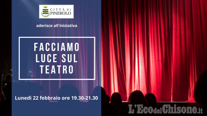 A Pinerolo e Piossasco questa sera "Facciamo Luce sul Teatro"