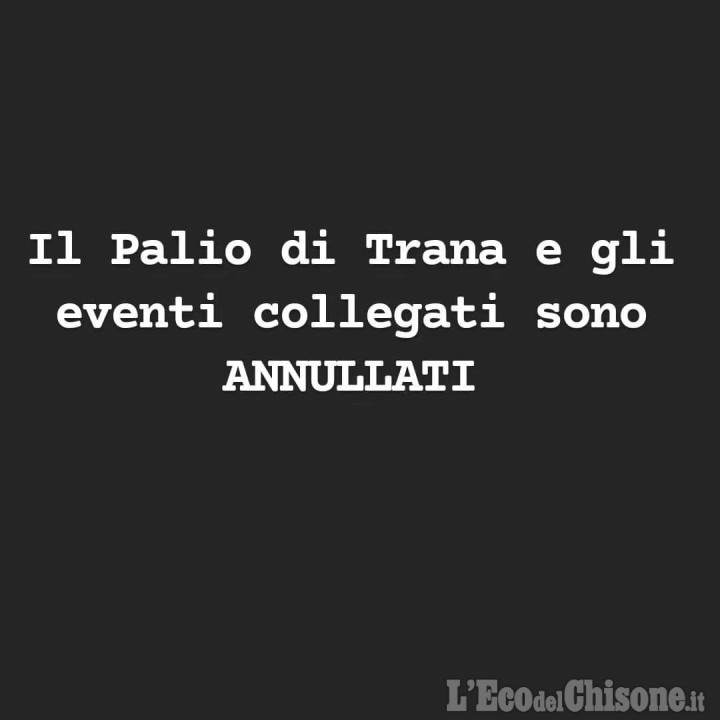 Trana: comunità in lutto, annullato il Palio delle Borgate 